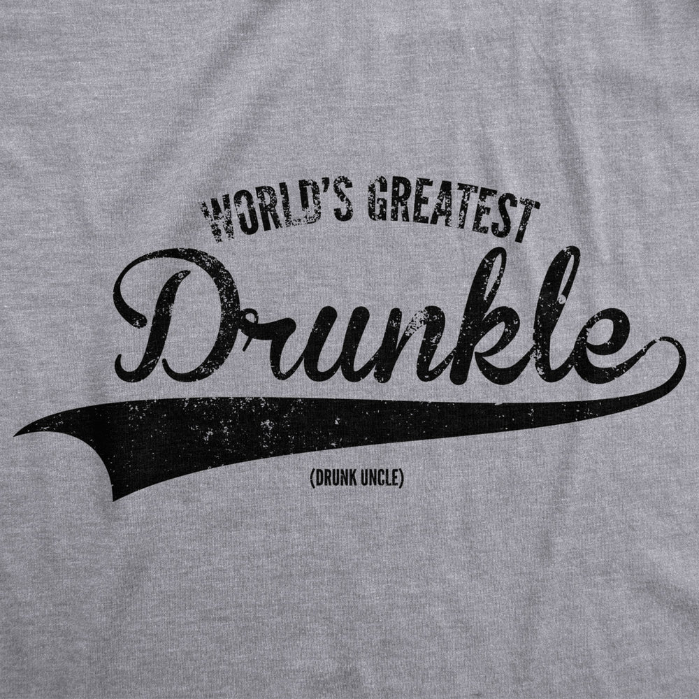 Mens Worlds Greatest Drunkle Funny Drunk Uncle Family Sarcastic Hilarious Saying Image 2