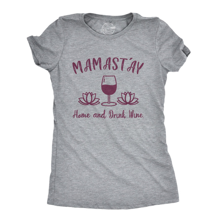 Womens Mamastay Home And Drink Wine Tshirt Funny Yoga Namaste Tee Image 1
