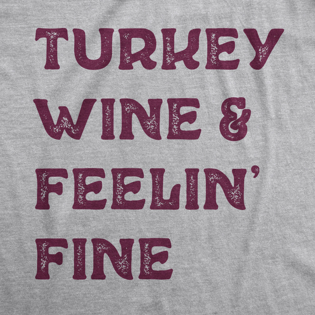 Womens Turkey Wine And Feelin Fine Tshirt Funny Thanksgiving Dinner Drinking Tee Image 2