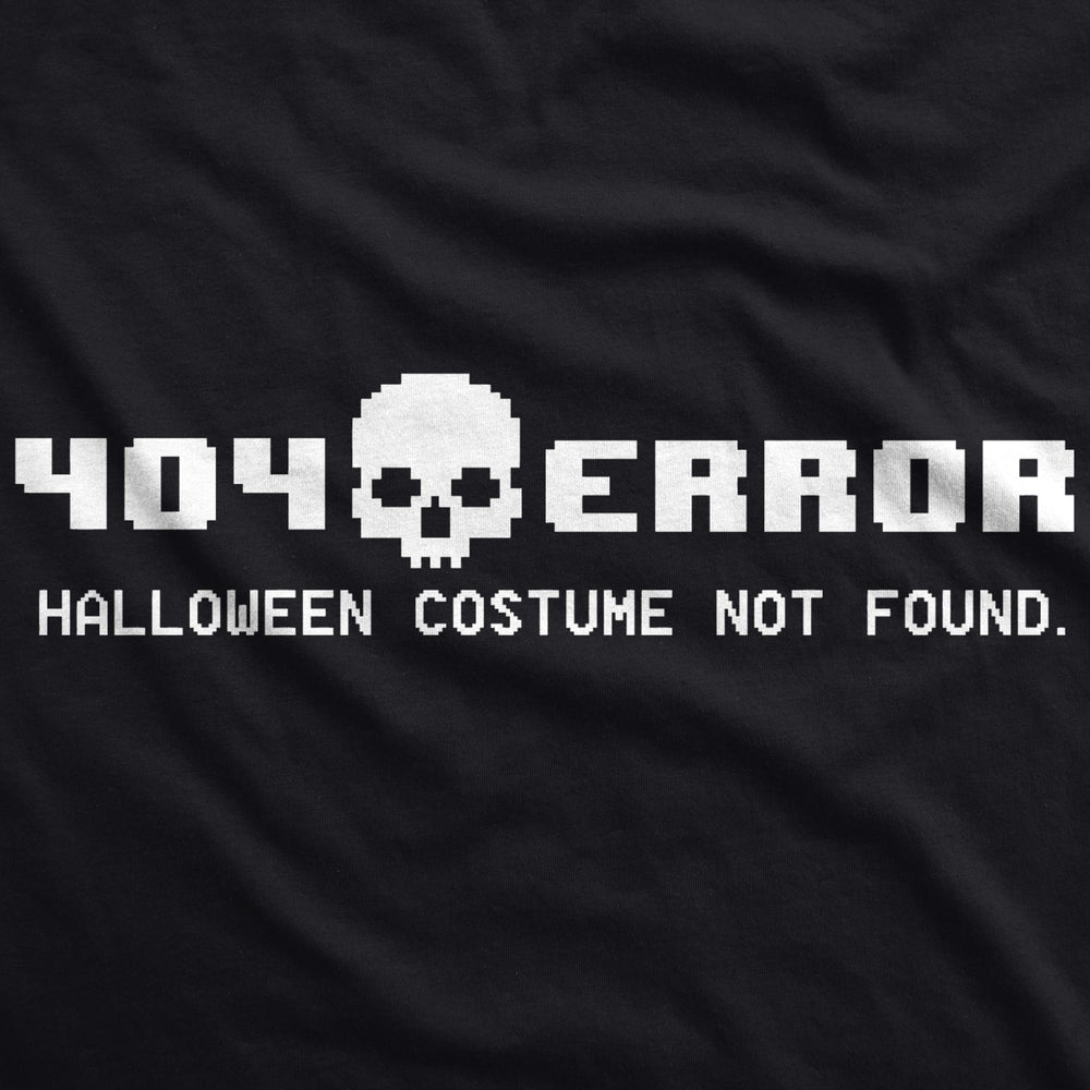 404 Error Costume Not Found T Shirt Funny Halloween Nerdy Internet Tee Image 2