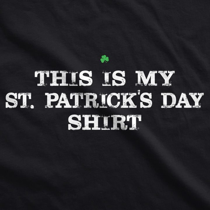 This is My Saint Patricks Day T Shirt Funny Saint Patricks Day Hilarious Tee Image 2