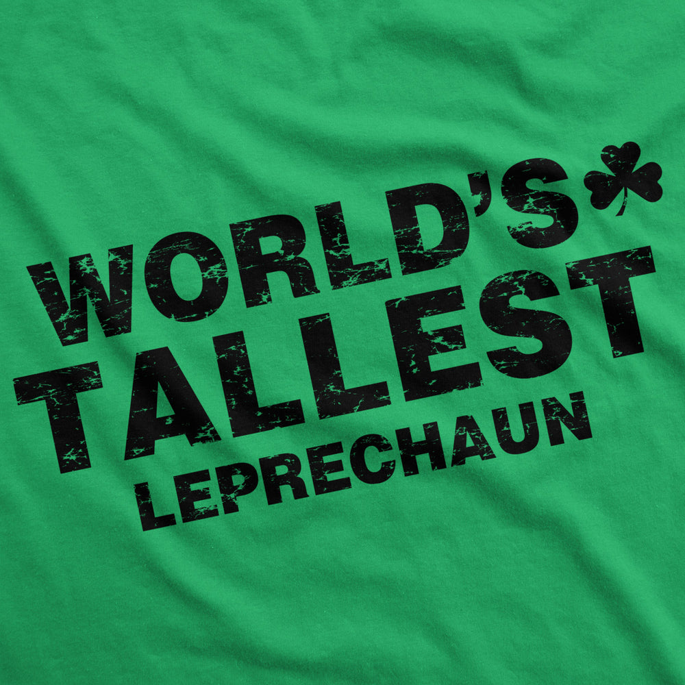 Worlds Tallest Leprechaun T Shirt Funny Sarcastic St Pattys Saint Patricks Day Image 2