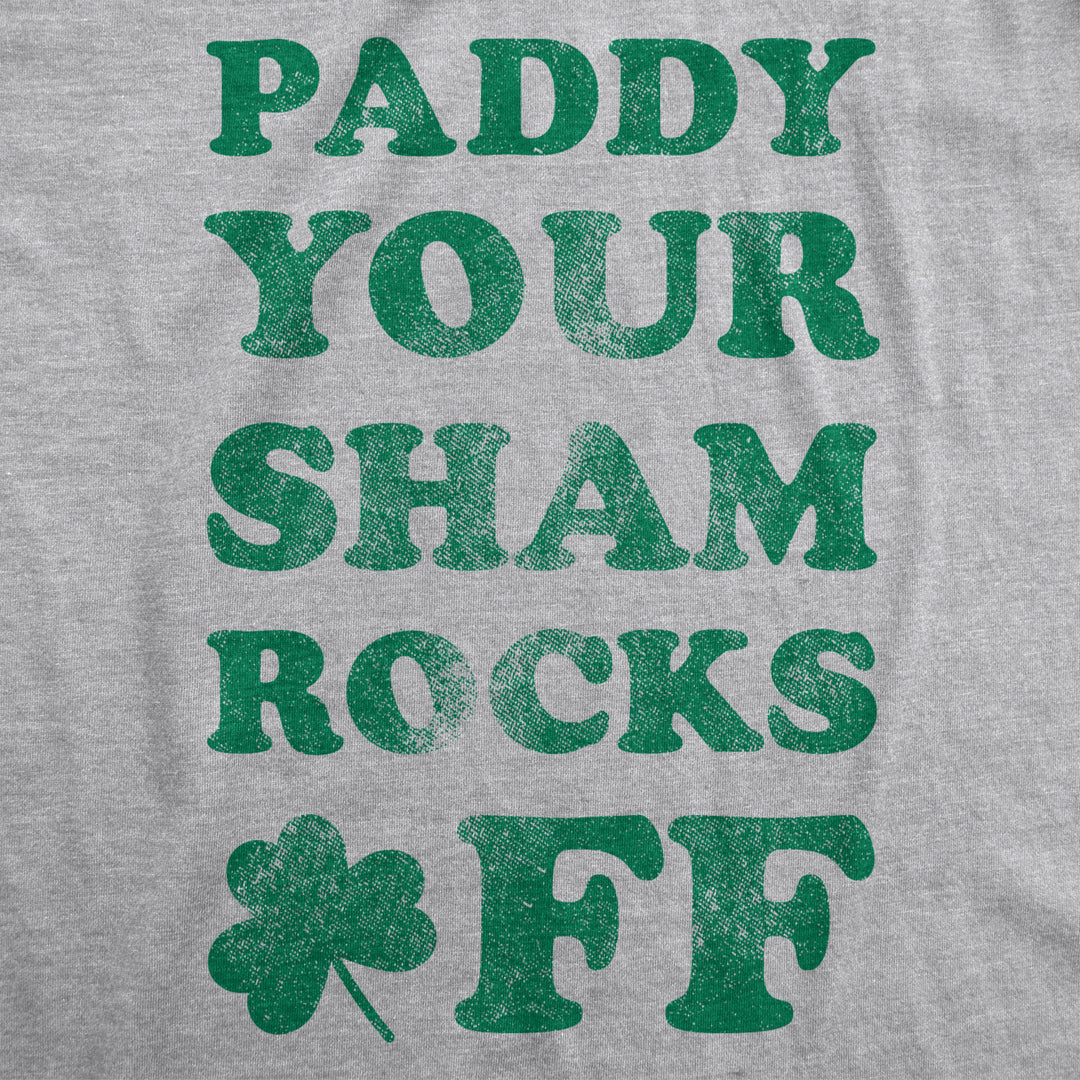 Mens Paddy Your Shamrocks Off T Shirt Funny Saint Patricks Humor Day Patty Tee Image 2