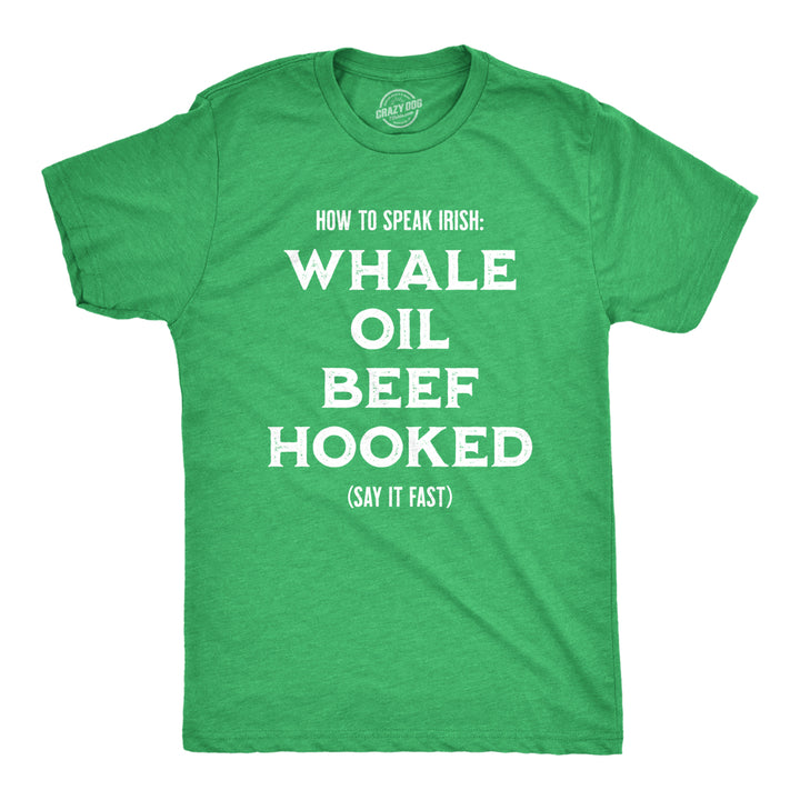 Mens How To Speak Irish Whale Oil Beef Hooked Funny St. Patrick Day Parade Tee Image 1