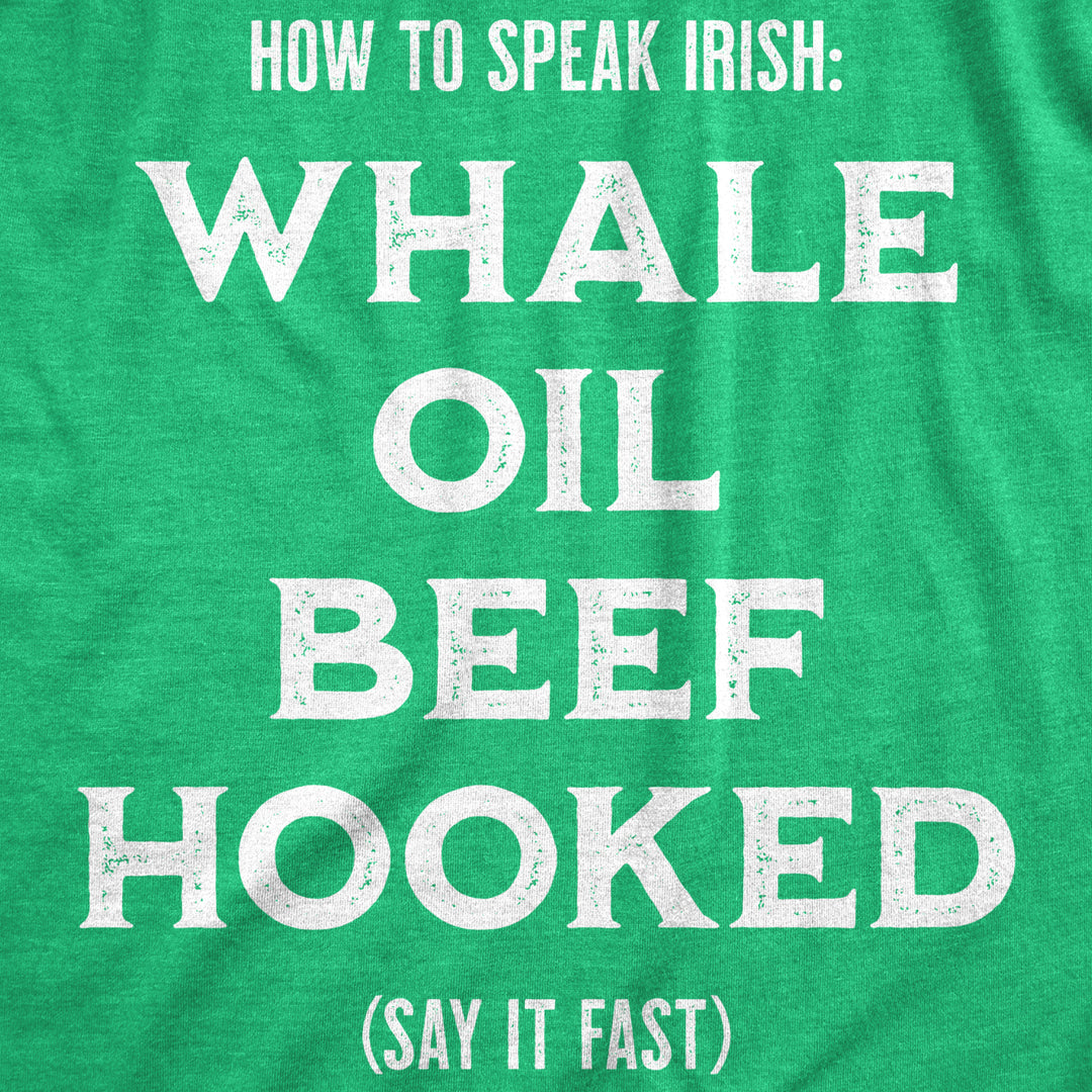 Mens How To Speak Irish Whale Oil Beef Hooked Funny St. Patrick Day Parade Tee Image 2