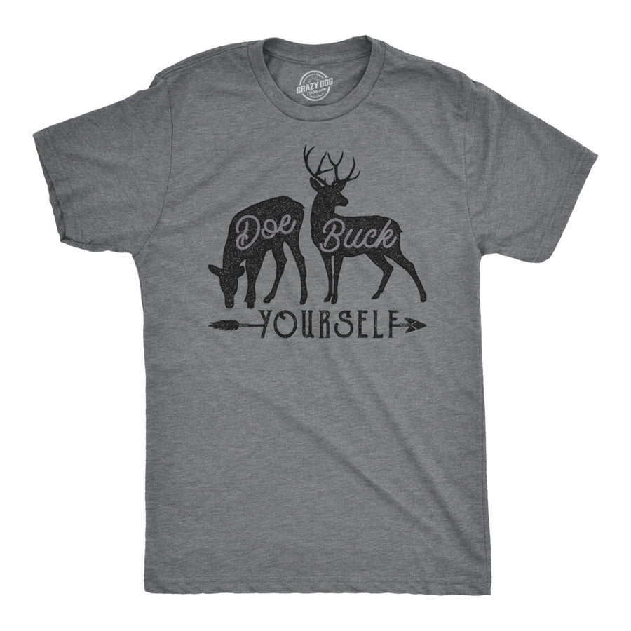 Mens Doe Buck Yourself Tshirt Funny Deer Hunting Tee Image 1