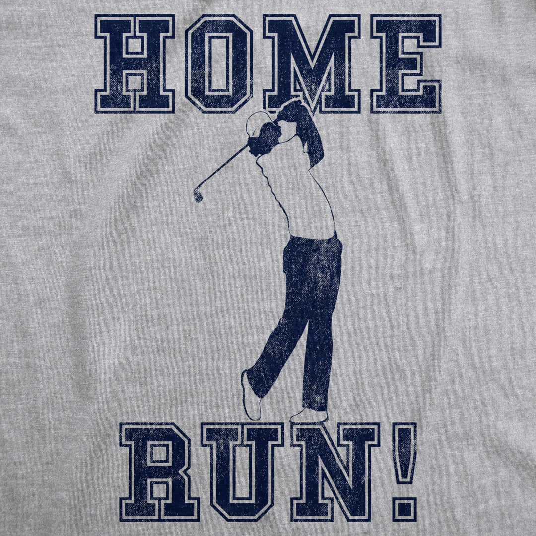 Mens Home Run Golf Tshirt Funny Sarcastic Sports Tee Image 2