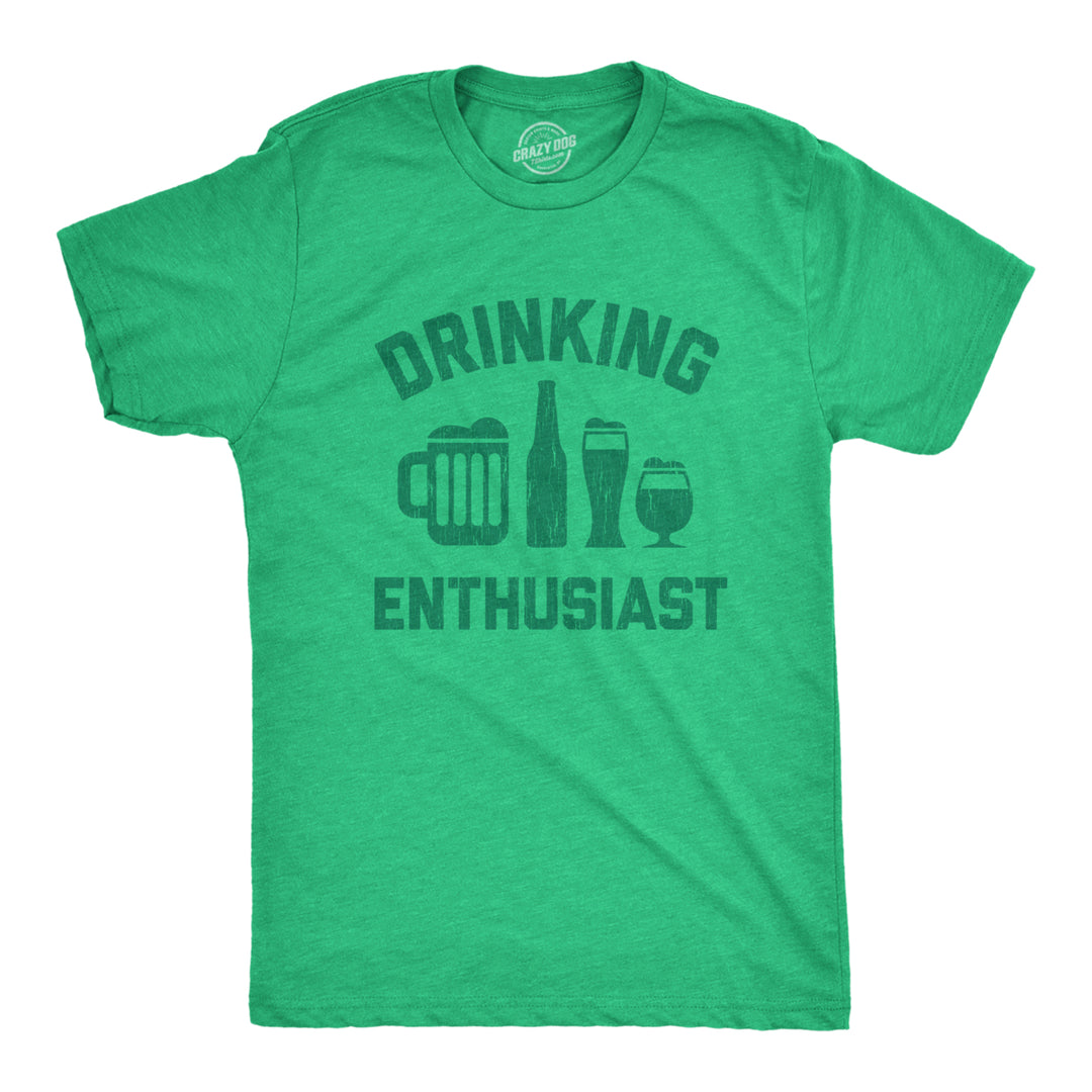 Mens Drinking Enthusiast T shirt Funny St Patricks Day Saying Cool Saint Paddy Image 1