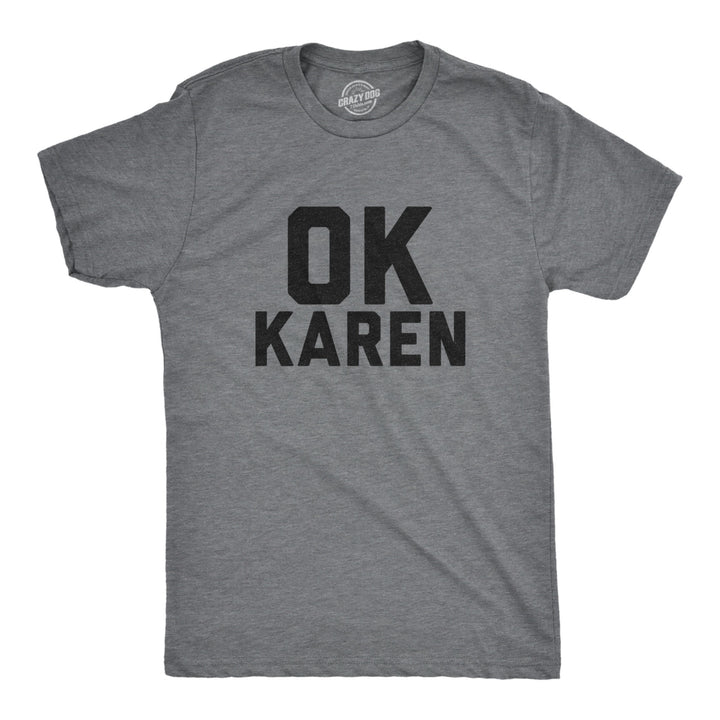 Mens Ok Karen Tshirt Funny Speak To The Manger Hilarious Novelty Tee Image 1