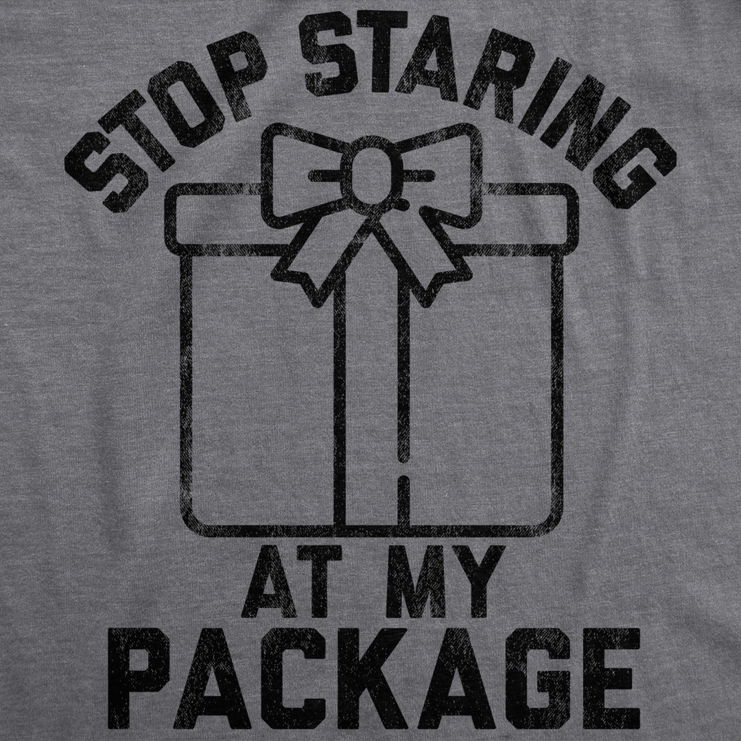 Mens Stop Staring At My Package Tshirt Funny Christmas Party Innuendo Graphic Tee Image 2