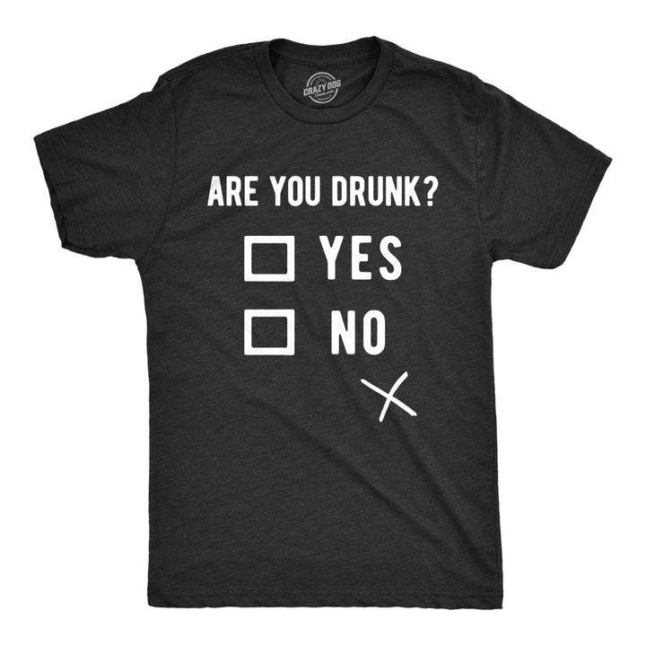 Mens Are You Drunk Tshirt Funny Beer Drinking Party Tee Image 1