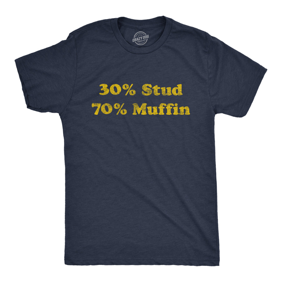 Mens 30% Stud 70% Muffin Tshirt Funny Dating Relationship Graphic Novelty Tee Image 1