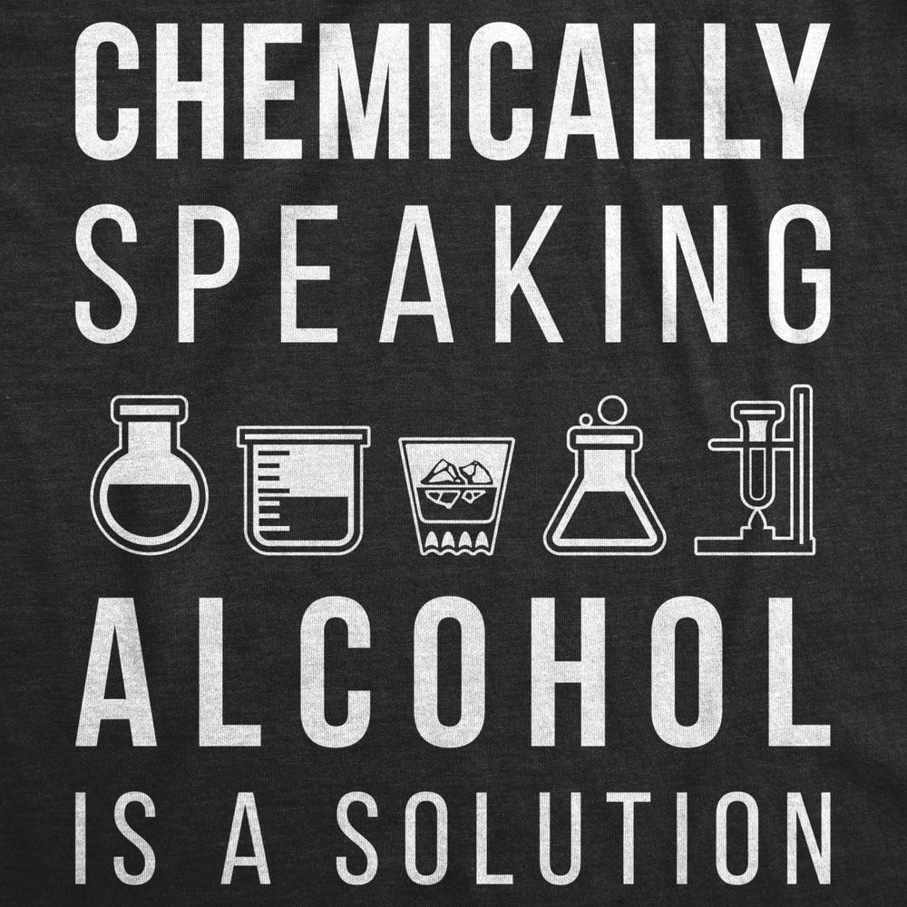 Mens Chemically Speaking Alcohol Is A Solution Tshirt Funny Drinking Science Tee Image 2