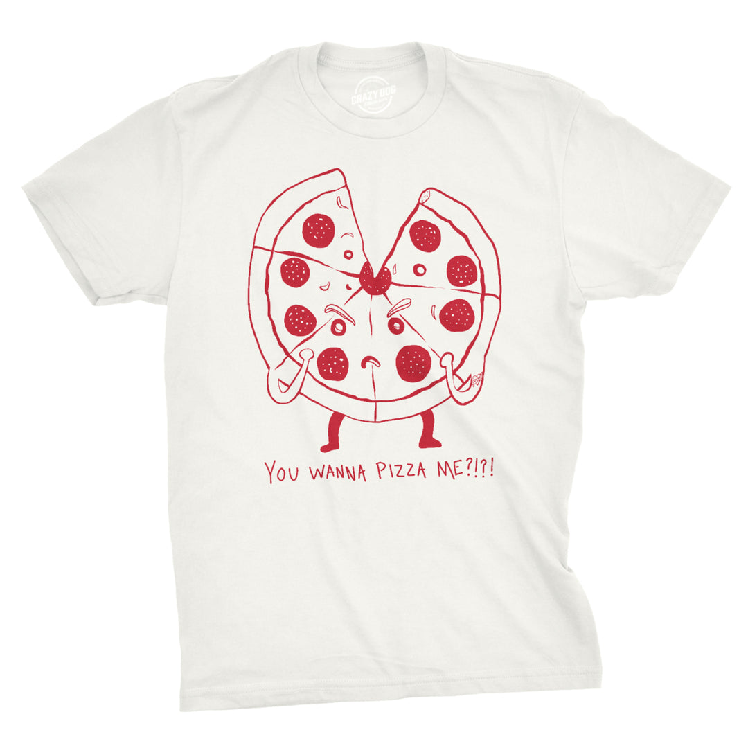 Mens Funny You Wanna Pizza Me T Shirt Sarcastic Foodie Party Tee Image 1