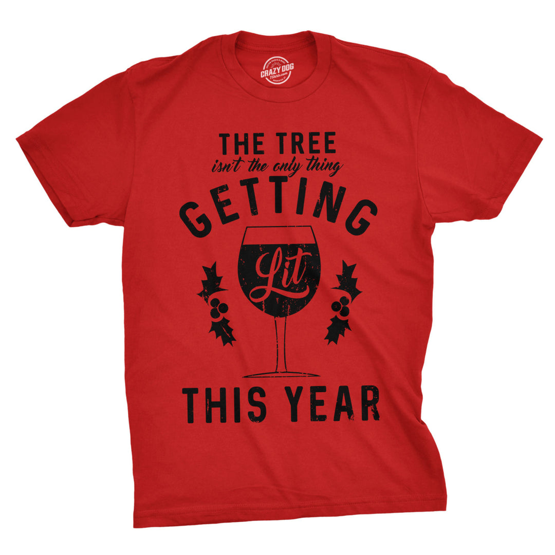 Mens The Tree Isnt The Only Thing Getting Lit Tshirt Christmas Wine Tee Image 1