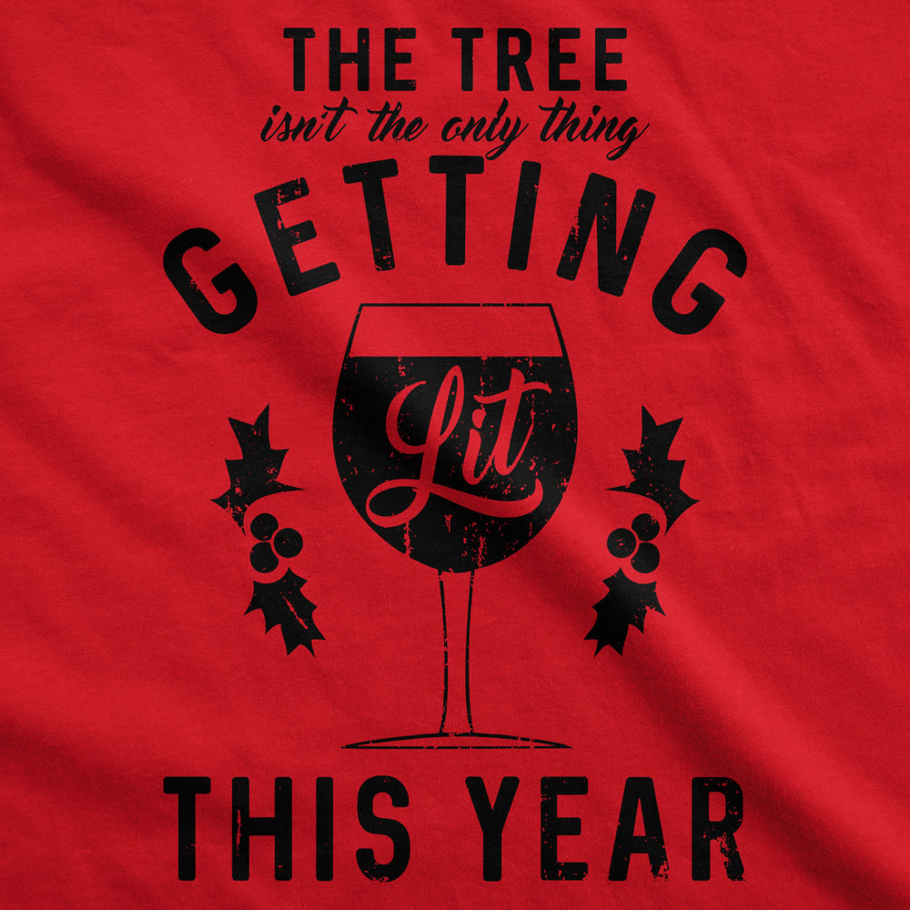 Mens The Tree Isnt The Only Thing Getting Lit Tshirt Christmas Wine Tee Image 2