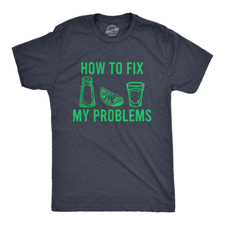 Mens How To Fix My Problems Salt Lime Tequila Tshirt Funny Drinking Tee Image 1