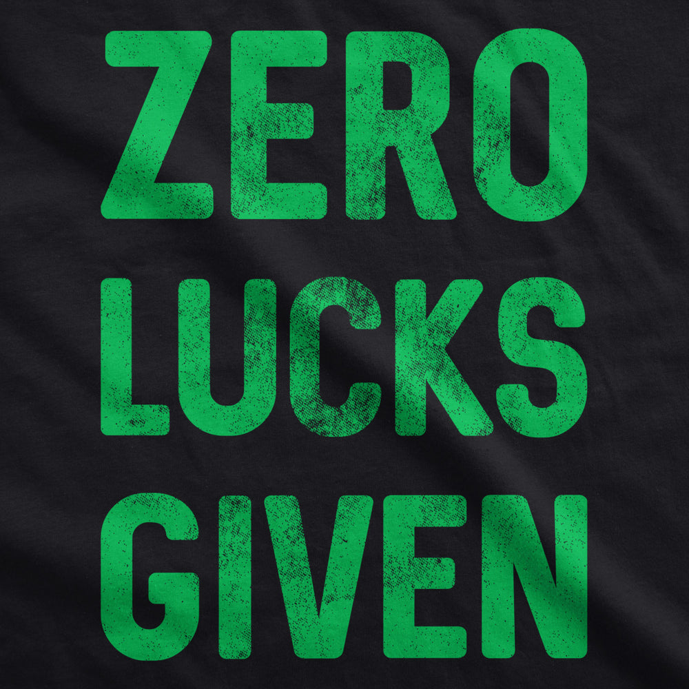 Mens Zero Lucks Given T Shirt Funny Saint Patricks Day Cool Graphic Patty Tee Image 2