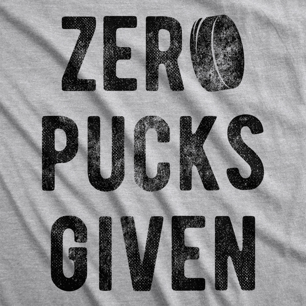 Mens Zero Pucks Given T shirt Funny Hockey Gift Canada Sarcastic Novelty Shirt Image 2