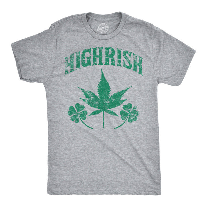 Mens Highrish T Shirt Funny 420 High Irish Clover Sarcastic Saint Patricks Day Image 1