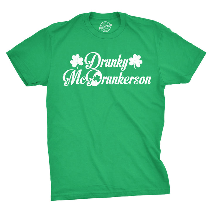 Mens Drunky McDrunkerson Funny Drinking Rude St Saint Patricks Day Sarcastic Tee Image 1