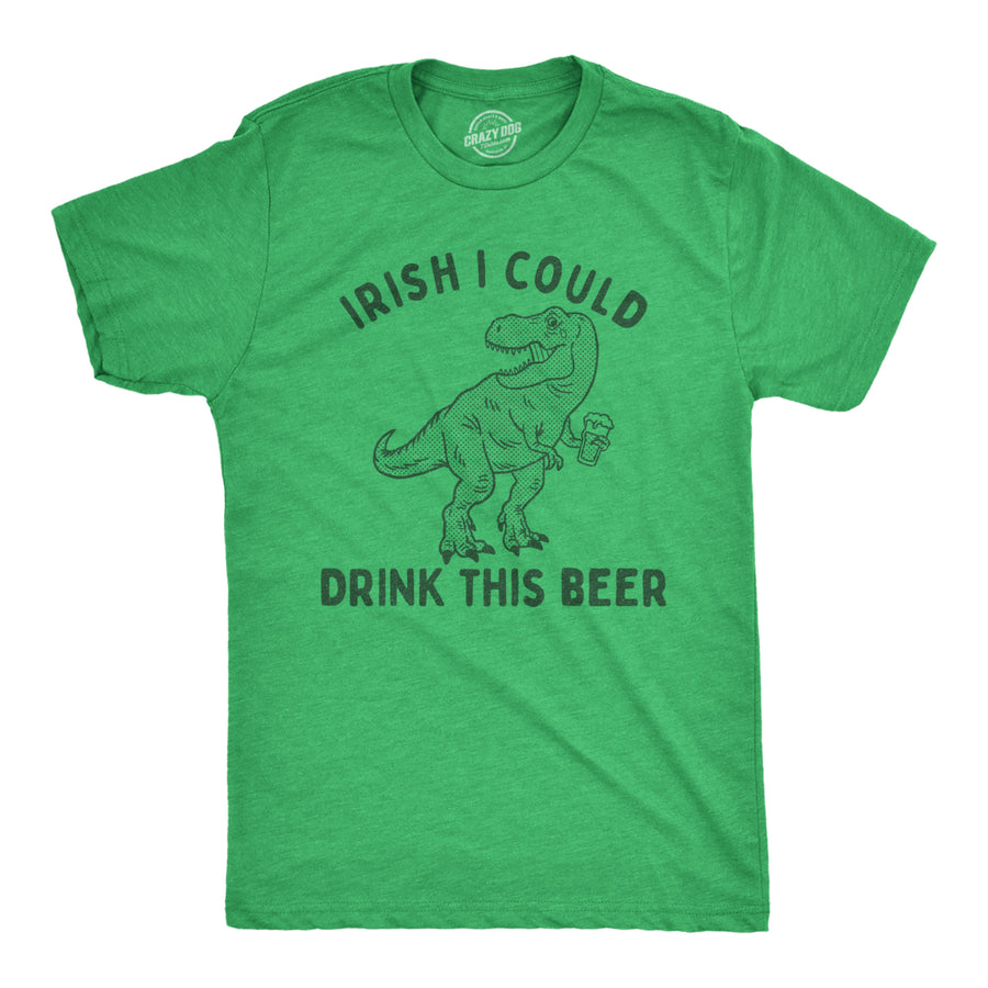 Mens Irish I Could Drink This Beer Tshirt Funny St Patricks Day T-Rex Dino Graphic Tee Image 1