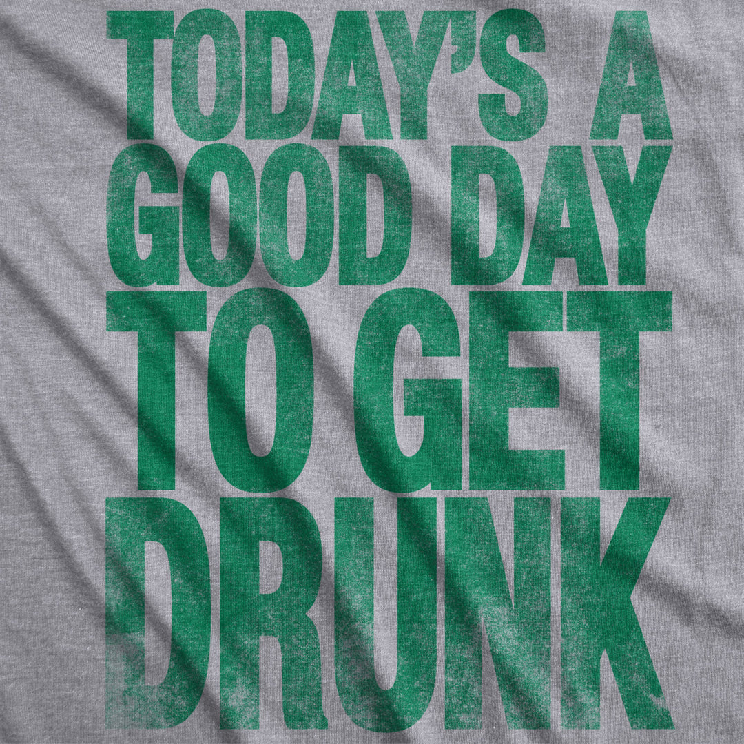 Womens Good Day To Get Drunk Funny Drinking Saint St Patricks Day Lucky T Shirt Image 2