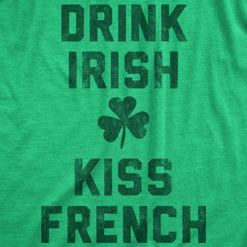 Womens Drink Irish Kiss French Shirt Clever Saint Patricks Day Saying Hilarious Image 2