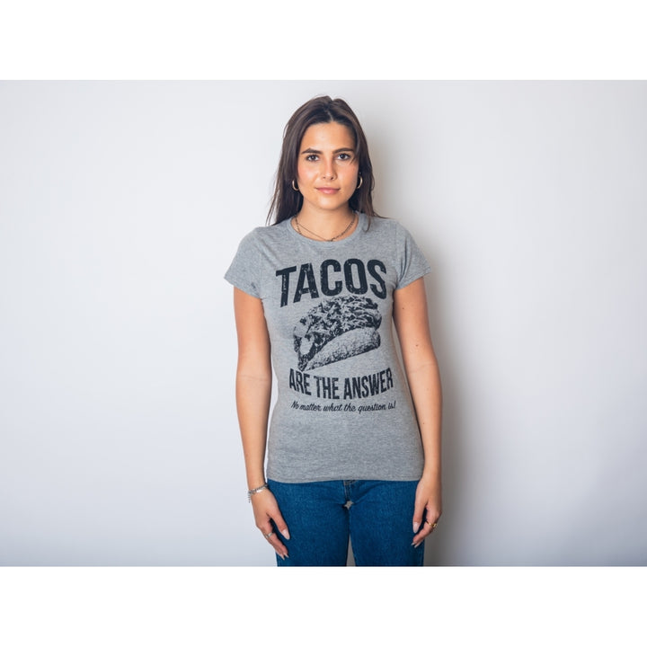 Womens Tacos Are The Answer Tshirt Funny Sarcastic Tequila Tee For Ladies Image 4