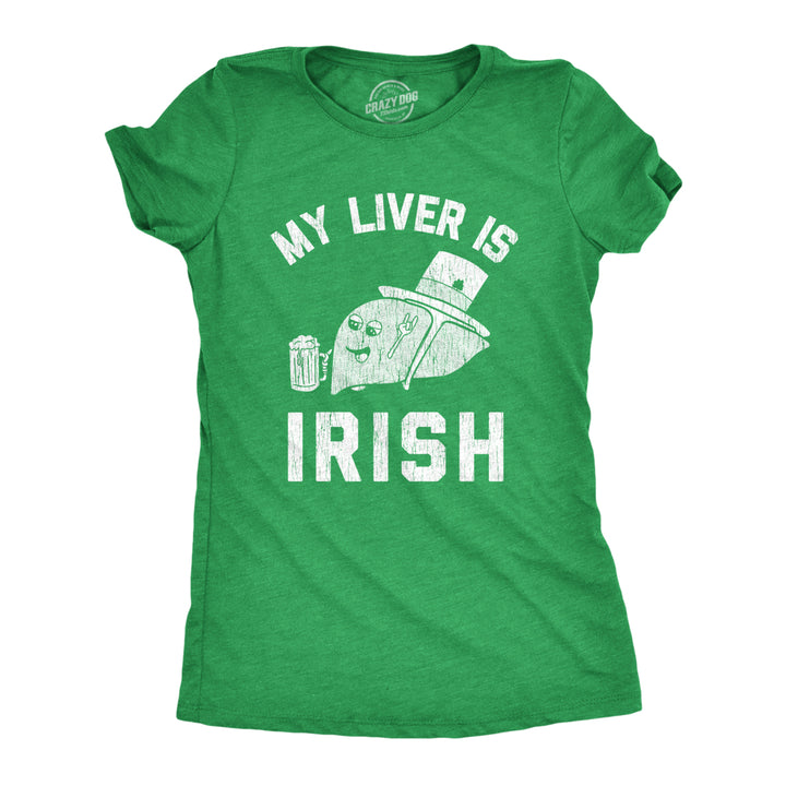 Womens My Liver Is Irish T shirt Funny Saint Patricks Day Saying Humor Drinking Image 1