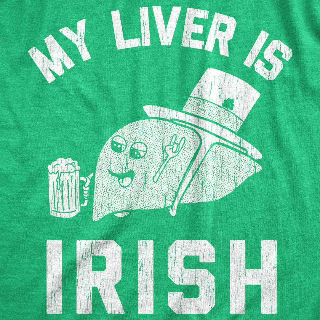 Womens My Liver Is Irish T shirt Funny Saint Patricks Day Saying Humor Drinking Image 2