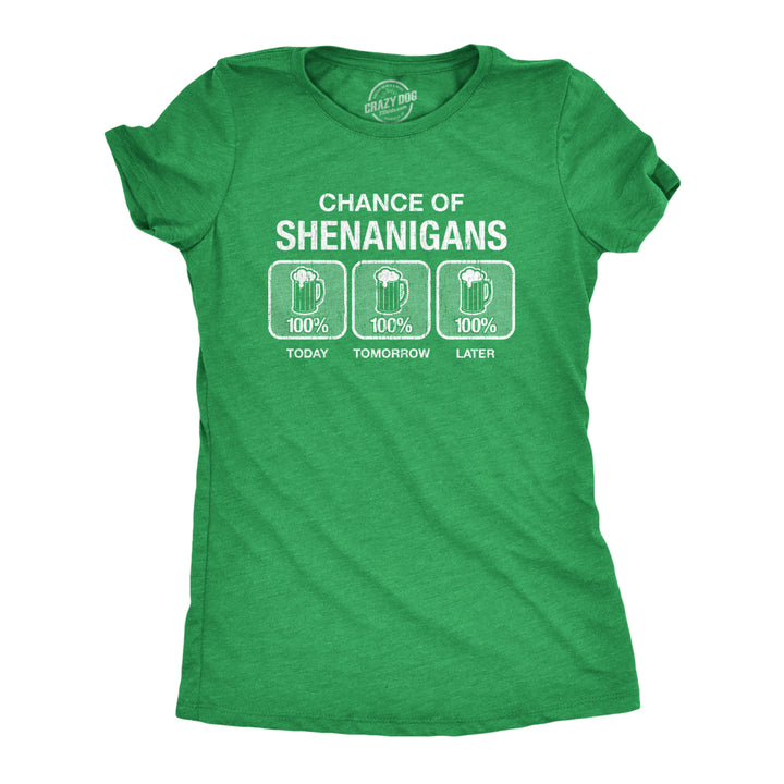 Womens 100% Chance Of Shenanigans Tshirt Funny St Patricks Day Drinking Tee Image 1