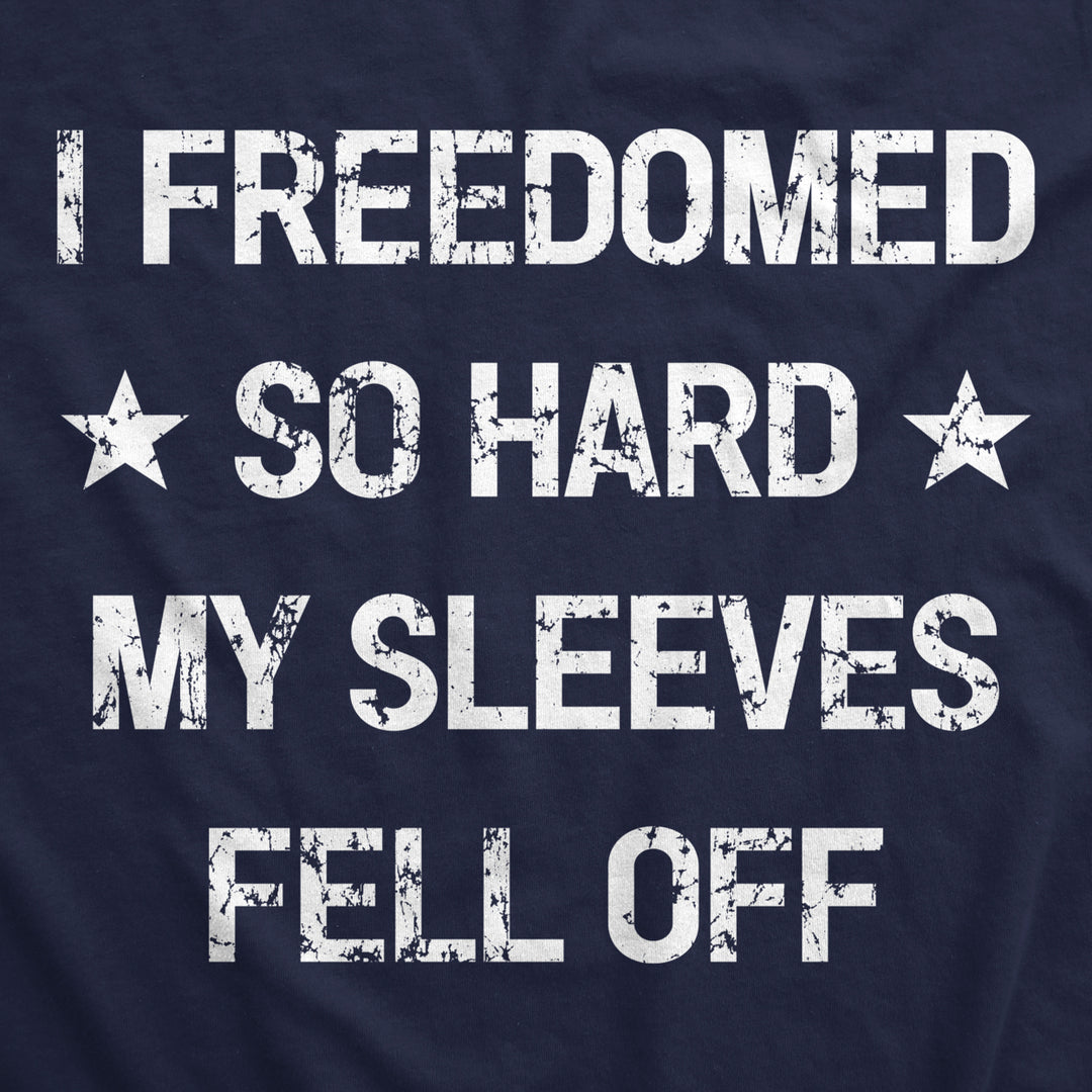 Womens Fitness Tank I Freedomed So Hard My Sleeves Fell Off Tank Funny 4th Of July Sleeveless Image 2