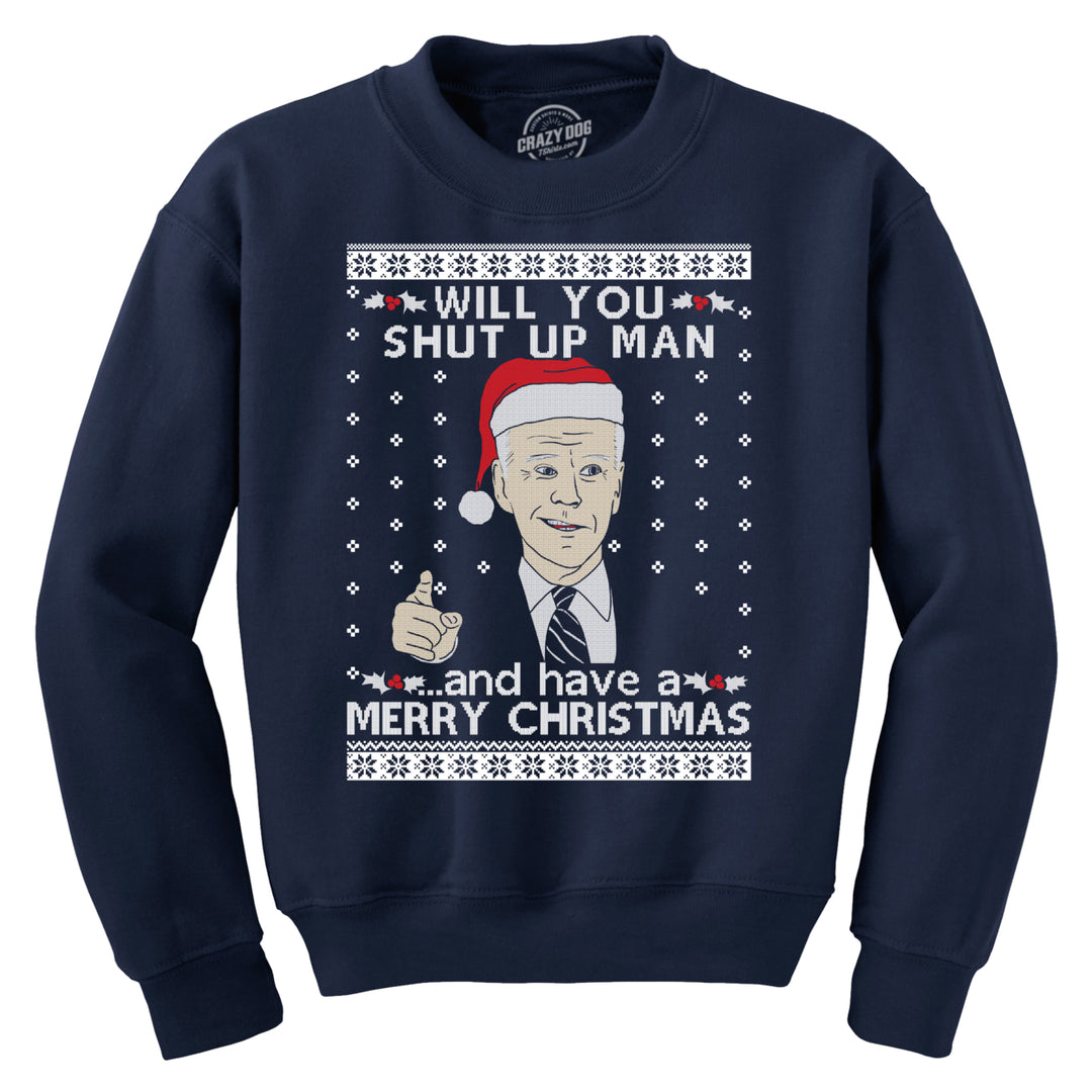 President Joe Biden Ugly Christmas Sweater Crewneck Sweatshirt Funny Shut Up Man Graphic Top Image 1