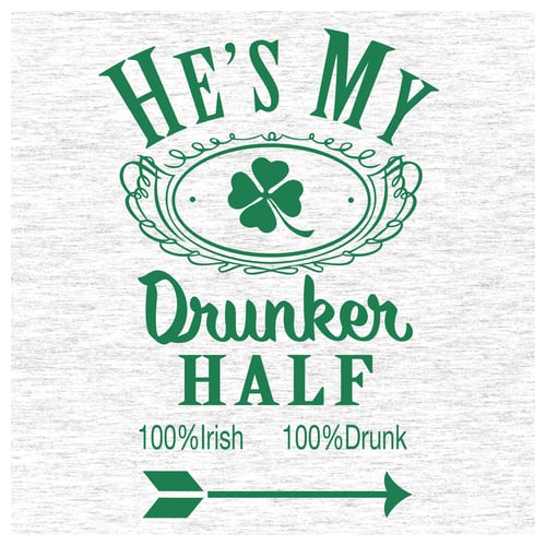 Hes My Drunker Half Raglan Funny Couples Saint Patricks Day Matching T Shirt Image 2