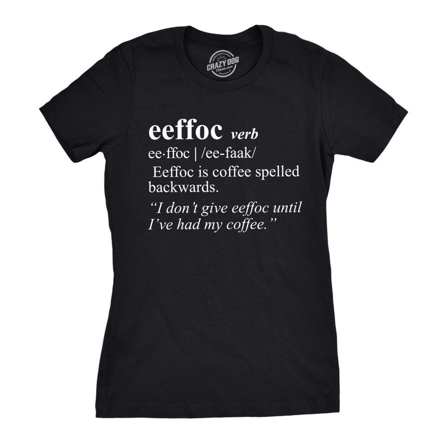 Womens Eeffoc Tshirt Funny Coffee Spelled Backwards Tee Image 1