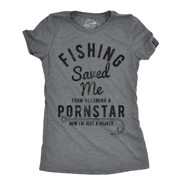 Womens Fishing Saved Me From Becoming A Pornstar Tshirt Funny Outdoor Tee Image 1