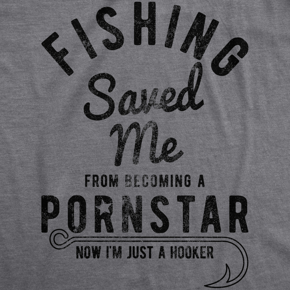 Womens Fishing Saved Me From Becoming A Pornstar Tshirt Funny Outdoor Tee Image 2