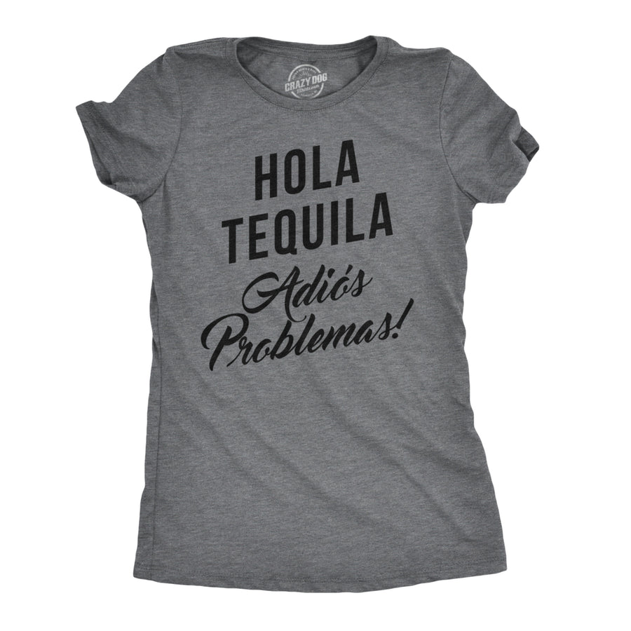 Womens Hola Tequila Adios Problemas Funny Shirts Hilarious Vintage Novelty T shirt Image 1