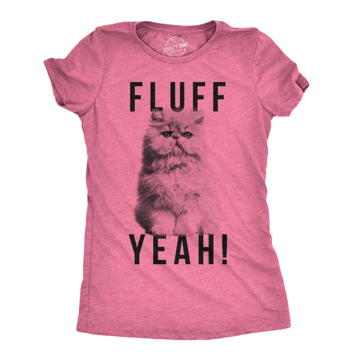 Womens Fluff Yeah Tshirt Funny Kitty Cat Animal Lover Tee For Ladies Image 1