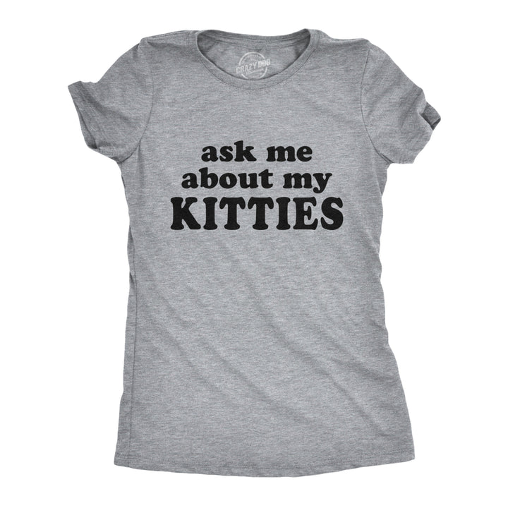 Womens Ask Me About My Kitties Flip T shirt Funny Face Cool Tee Image 2