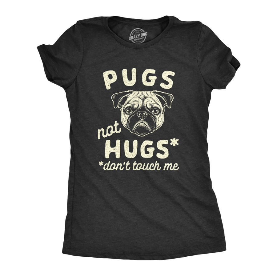 Womens Pugs Not Hugs Dont Touch Me Tshirt Funny Dog Social Distancing Quarantine Tee Image 1