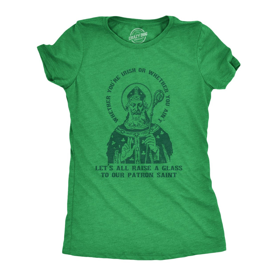 Womens Youre Irish Or Aint Raise A Glass Humor St Patricks Day Graphic Tee Image 1