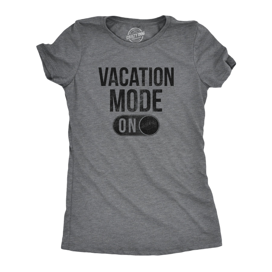 Womens Vacation Mode On Tshirt Funny Spring Break Tee Image 1