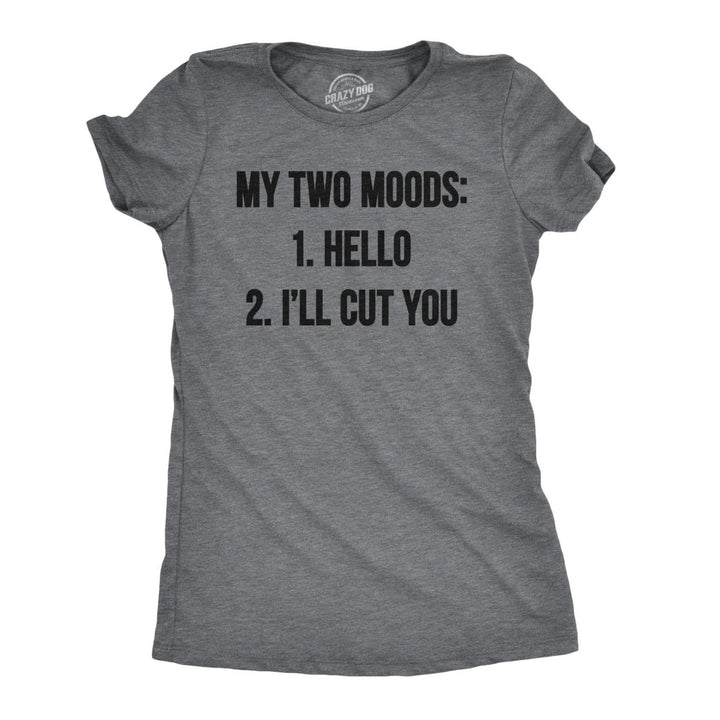 Womens My Two Moods Funny T shirt Novelty Humor Sarcastic Cool Graphic Hilarious Image 1