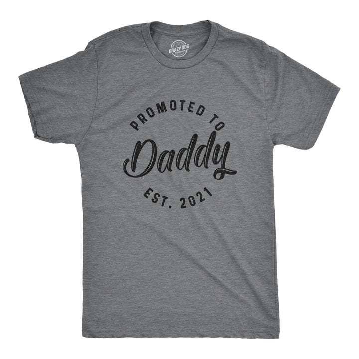 Mens Promoted To Daddy 2021 Tshirt Funny  Baby Family Graphic Tee Image 1