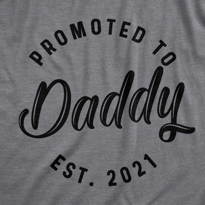 Mens Promoted To Daddy 2021 Tshirt Funny  Baby Family Graphic Tee Image 2