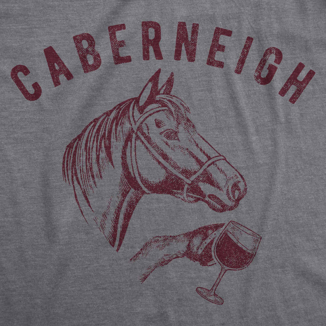 Womens Caberneigh Tshirt Funny Horse Lover Wine Sarcastic Party Novelty Tee Image 2