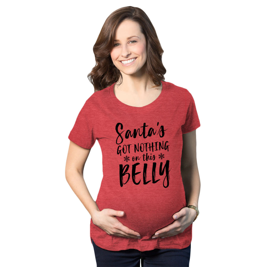 Maternity Santas Got Nothing On This Belly Pregnancy Tshirt Funny Christmas Bump Image 1