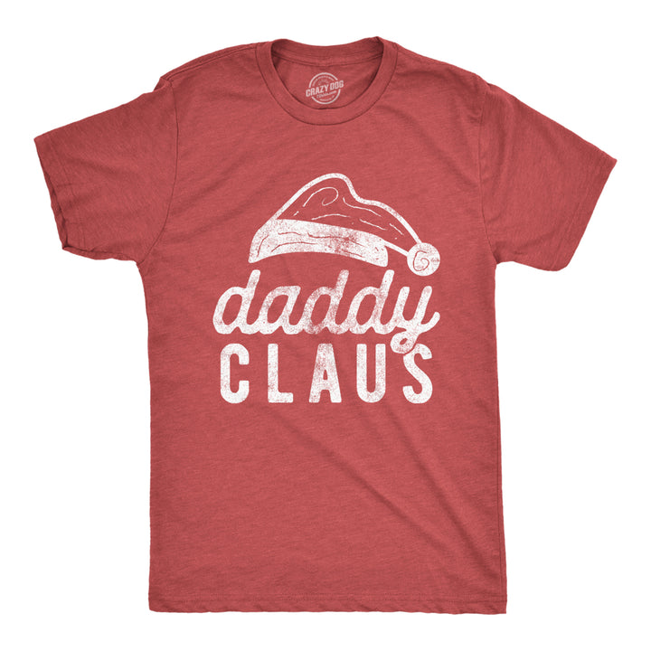 Mens Daddy Claus Tshirt Funny Christmas Party Father Santa Claus Graphic Tee Image 1